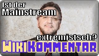 Extremismus ist Mainstream  mein WikiKommentar  99 [upl. by Boffa74]