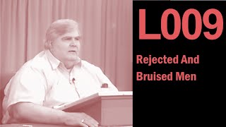 L009 Rejected And Bruised Men [upl. by Bradstreet]