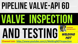 Valve QC Inspection amp Testing procedure Pipeline [upl. by Bezanson]