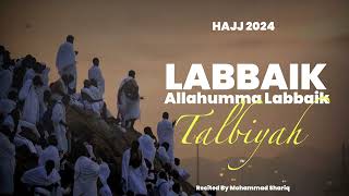 Labbaik Allahumma Labbaik  Talbiyah  HAJJ 2024 [upl. by Sev764]