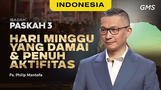 Indonesia  Ibadah Paskah Hari Minggu Yang Damai dan Penuh Aktifitas  Ps Philip Mantofa GMS [upl. by Aicirtan]