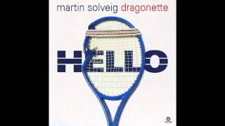 Hello Radio Edit  Martin Solveig amp Dragonette HQ [upl. by Hairahcaz593]