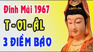 3 ĐIỀM BÁO QUAN TRỌNG tuổi Đinh Mùi 1967 tháng 1 năm 2024 [upl. by Adikram]