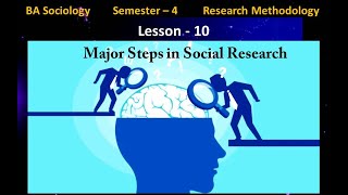 Lesson 10  Major Steps in Social Research [upl. by Berners]