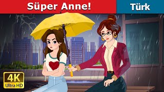 Süper Anne  Super Mom in Turkish  TürkiyeFairyTales [upl. by Elraet412]