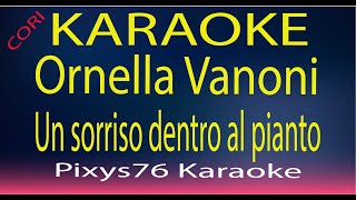 Ornella Vanoni  Un sorriso dentro al pianto Karaoke Cori [upl. by Roderica]