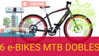 6 EBIKES DOBLES DE MTB BICICLETAS ELÉCTRICAS [upl. by Nahshu]