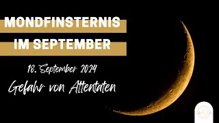 Mondfinsternis am 18 September  Gefahr von Gewalt und Attentaten [upl. by Garzon]