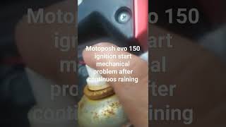 motoposh evo 150 ignition start mechanical problem after continuos raining [upl. by Otilegna]