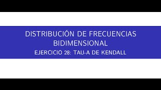 COEFICIENTE DE CORRELACIÓN TAUA DE KENDALL 2 EJERCICIO 28 ESTADÍSTICA DESCRIPTIVA II [upl. by Mychael429]