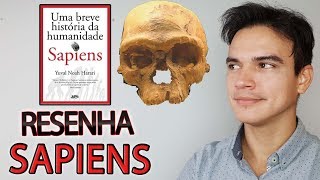 Resenha Completa Sapiens  Uma Breve História de Humanidade  Yuval Noah Harari [upl. by Akayas]