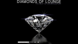 BEST OF Lounge Music by Schwarz amp Funk  Diamonds Of Lounge [upl. by Rhiana]