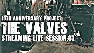 【streaming LIVE session03】THEVALVES 10th Anniversary Project streaming LIVE session03 [upl. by Oirogerg259]