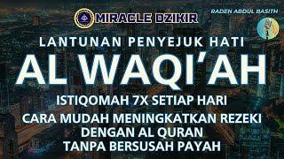 MENGAMALKAN SURAT AL WAQIAH 7X CARA MENINGKATKAN REZEKI DENGAN AL QURAN [upl. by Audra]