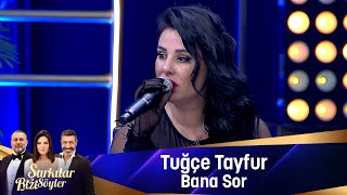 Tuğçe Tayfur  BANA SOR [upl. by Aivatnahs]