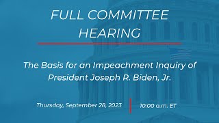 Full Committee Hearing The Basis for an Impeachment Inquiry of President Joseph R Biden Jr [upl. by Nnep]