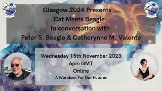 G2024 Presents  Cat Meets Beagle In Conversation with Peter S Beagle amp Catherynne M Valente [upl. by Tartaglia860]