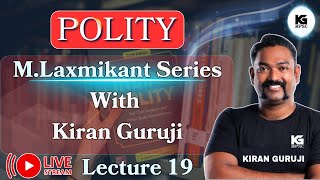 Lecture 19  राज्यघटनेची सखोल माहिती  Polity M Laxmikant Series  Kiran Guruji MPSC [upl. by Shanleigh]