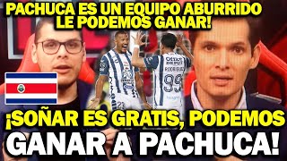 TICOS SOBERBIOS SUEÑAN SON ELIMINAR A PACHUCA ¡ES UN EQUIPO ABURRIDO SOÑAR ES GRATIS [upl. by Tevis802]