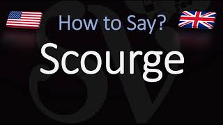 How to Pronounce Scourge CORRECTLY [upl. by Broadbent]