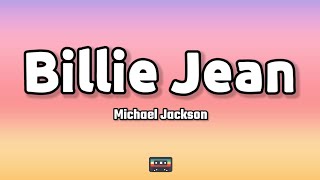 Michael Jackson  Billie Jean Lyrics [upl. by Halstead422]