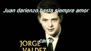 HASTA SIEMPRE AMORJORGE VALDEZ [upl. by Leena]