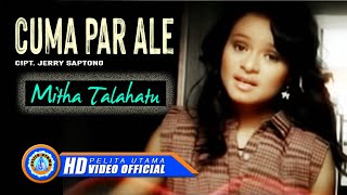 Mitha Talahatu  Cuma Par Ale  Lagu Ambon Terpopuler 2023 Official Music Video [upl. by Rivkah]