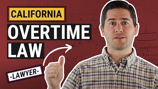 CA Overtime Law Explained by an Employment Lawyer [upl. by Frasco]