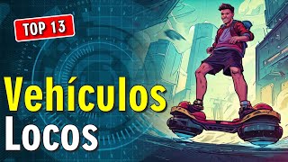 🚗 13 Vehículos Locos [upl. by Eachelle]