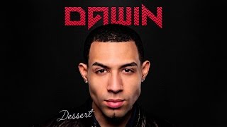 Dawin  Dessert Lyrics Without ChorusRapDJDubstep HD 1080p [upl. by Arihsay974]