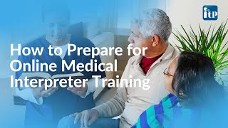 How to Prepare for Online Medical Interpreter Training [upl. by Ataynek]