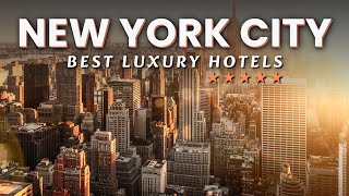 Explore the Top 10 Best LUXURY Hotels in NEW YORK CITY 2023  Best Hotels in NYC [upl. by Adolpho]