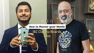 ISC 12th  How to Score Full Marks in Maths  Revision  Time Management Strategy  2023 Board Exams [upl. by Lochner469]