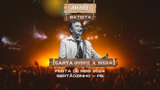 Carta Sobre A mesa Ao vivo  Amado Batista  Festa de Reis  Sertãozinho 2024 [upl. by Skill]