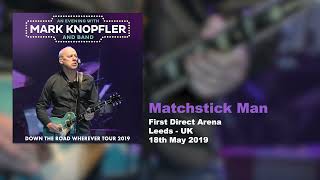 Mark Knopfler  Matchstick Man Live Down The Road Wherever Tour 2019 [upl. by Viole680]