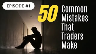 50 common mistakes that traders make Failing to create a trading plan [upl. by Dlanar806]