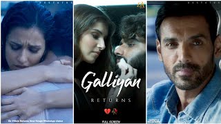 Galliyan Returns Fullscreen Whatsapp Status  Ek Villain Returns Song Teri Galliyan 20 Song Status [upl. by Leoy697]