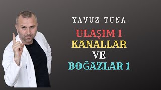 ULUSLARARASI ULAŞIM HATLARI 1 KANALLAR VE BOĞAZLAR 1 kanallar boğazlar ulaşım harita [upl. by Flodur]