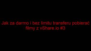 Jak za darmo i bez limitu pobierać filmy z vShareio 3 [upl. by Siramaj]