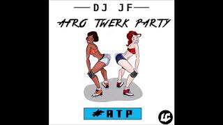 DJ JF  AFRO TWERK PARTY 2018 [upl. by Vladamar79]