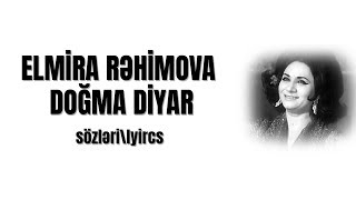 Elmira Rəhimova  Doğma diyar lyrics \ sözləri [upl. by Aicatsan206]