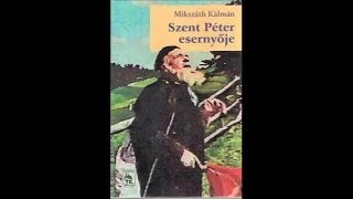 Mikszáth Kálmán Szent Péter esernyője  Hangoskönyv 22 rész [upl. by Nohsreg]