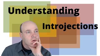 Understanding Introjections [upl. by Si]