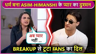 SHOCKING Himanshi Khurana And Asim Riaz Breakup After 4 Years Due To Religion [upl. by Weatherby]