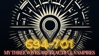 Novel Audiobook  CH 694701 My Three Wives Are Beautiful Vampires [upl. by Hewet]