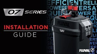 Fluval 07 Canister Filter Series  Installation Guide [upl. by Osnofla]