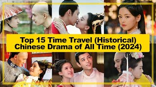 TOP 15【Time Travel ─ Historical】CHINESE Drama of All Time《2024》 [upl. by Orgell]