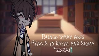 BSD react to Dazai and Sigma Bungo stray dogs ships Sigzai Fyolai bsd [upl. by Nalid458]