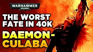 THE WORST FATE IN 40K  CHAOS DAEMONCULABA  Warhammer 40000 LoreHistory [upl. by Aiksa531]