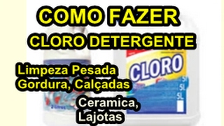 Como Fazer Cloro Detergente para Limpeza Pesada [upl. by Marceau]